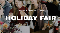 Makers Arcade Holiday Fair